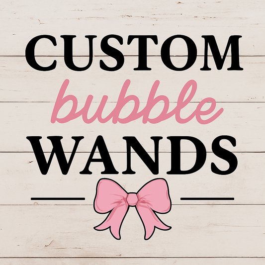 Custom Bubble Wands