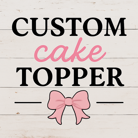Custom Cake Topper