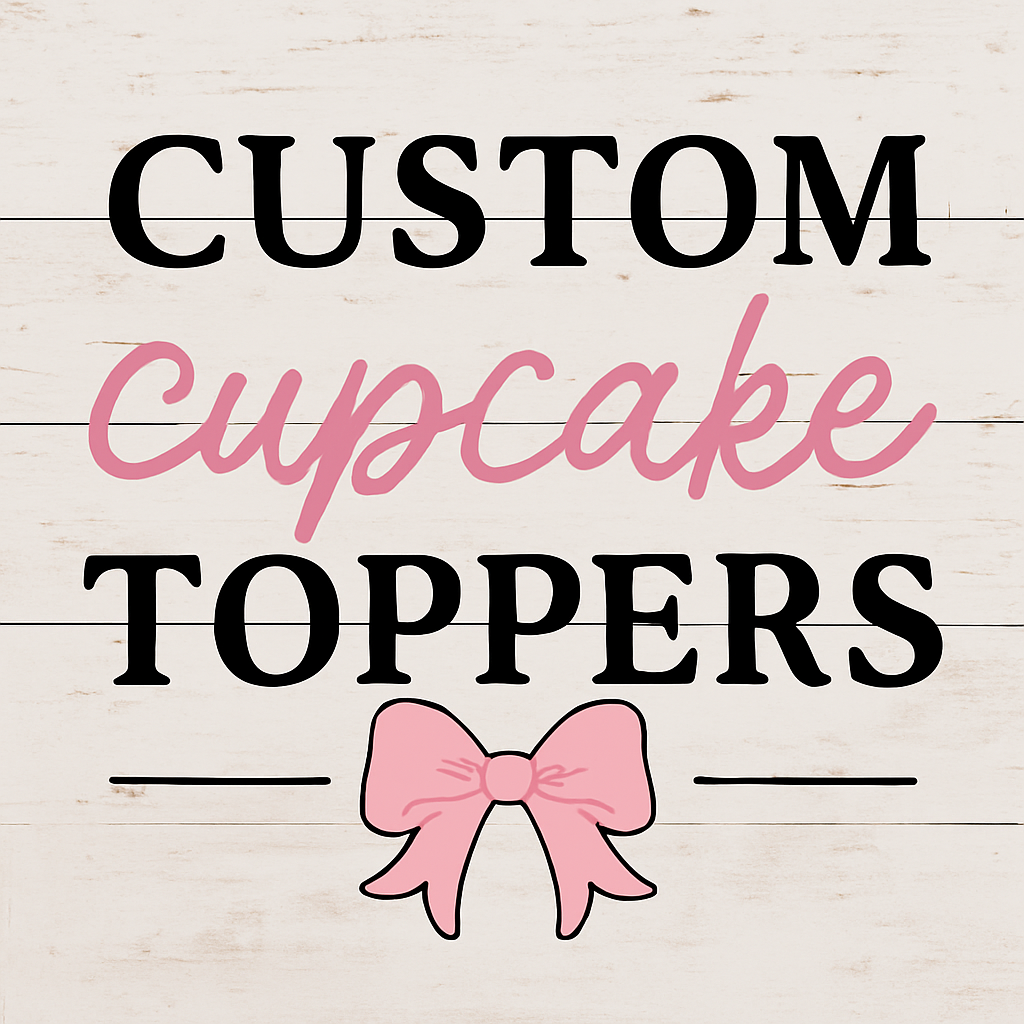 Custom Cupcake Toppers